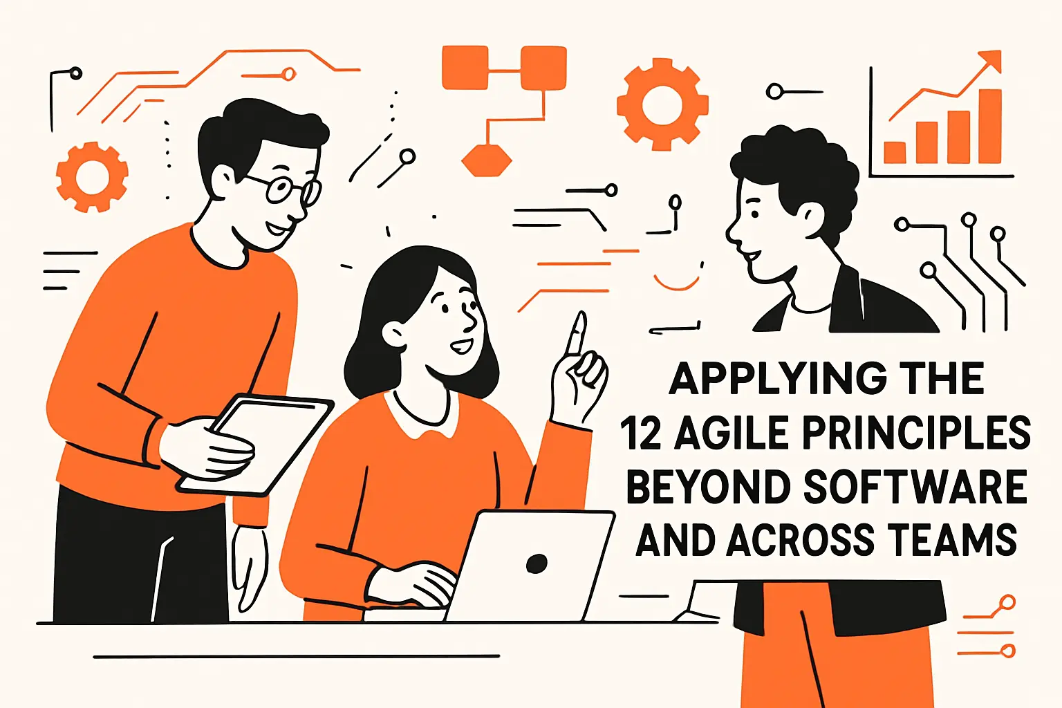 Applying the 12 Agile Principles Beyond Software and Across Teams