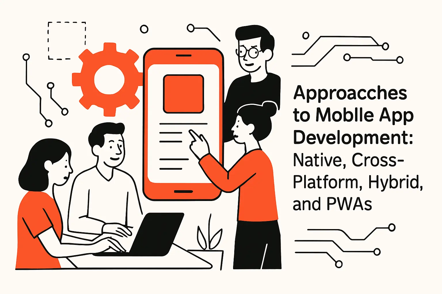 Approaches to Mobile App Development: Native, Cross‑Platform, Hybrid, and PWAs
