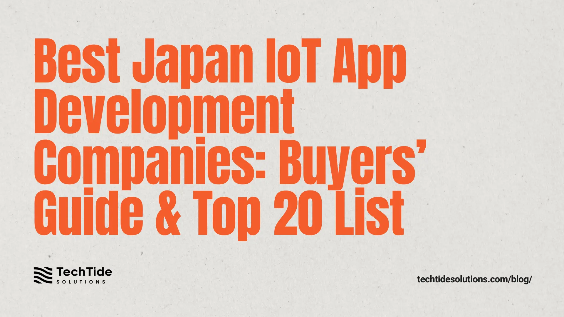 Best Japan IoT App Development Companies: 2025 Buyers’ Guide and Top 20 List