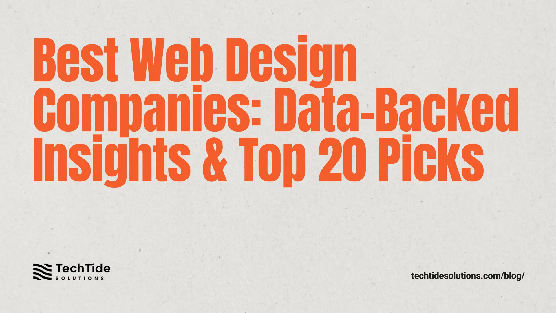 Best Web Design Companies: Data‑Backed Criteria, Regional Insights, Top 20 for 2025