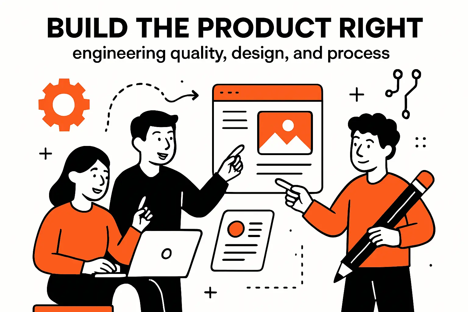 Build the product right: engineering quality, design, and process