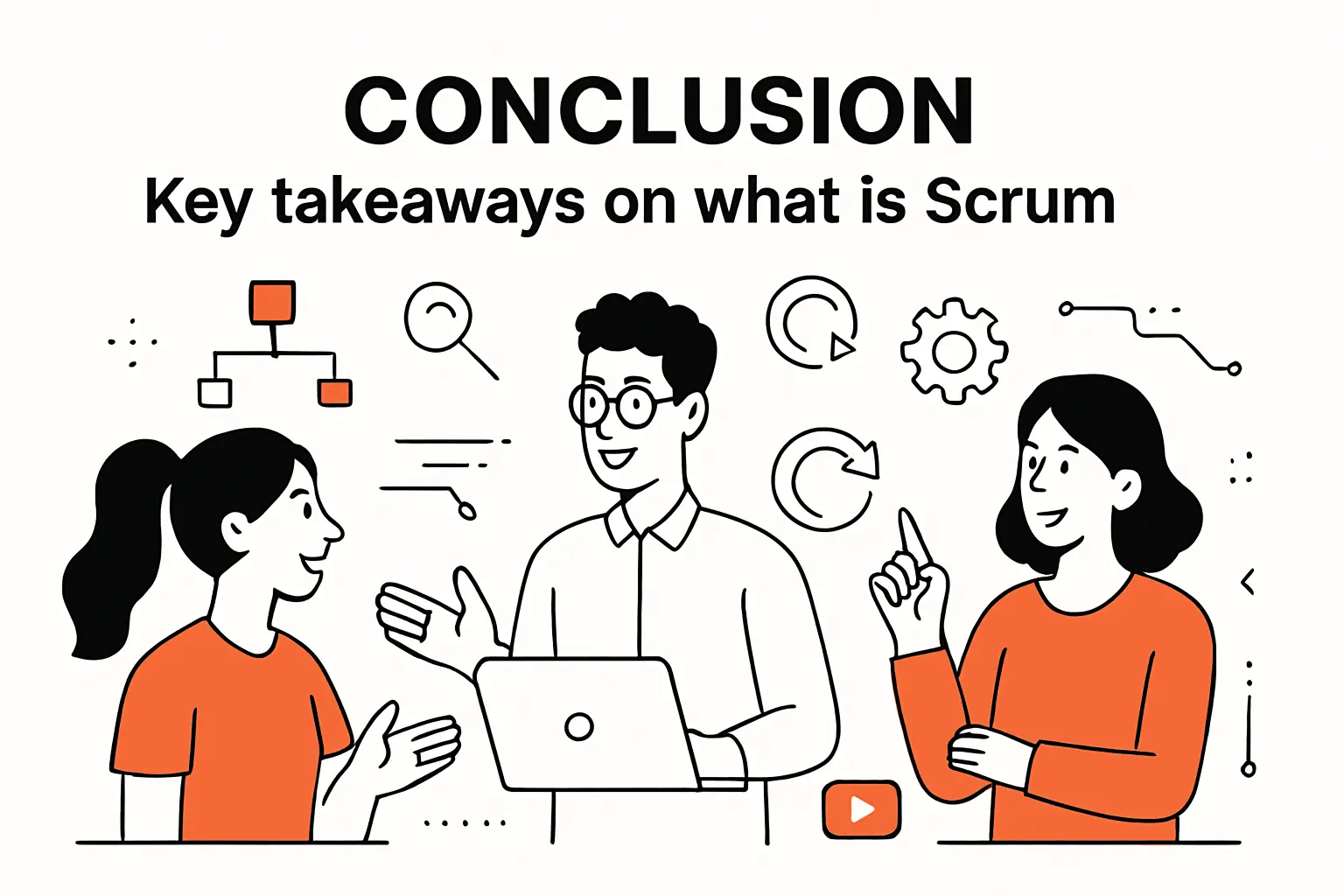 Conclusion: key takeaways on what is scrum