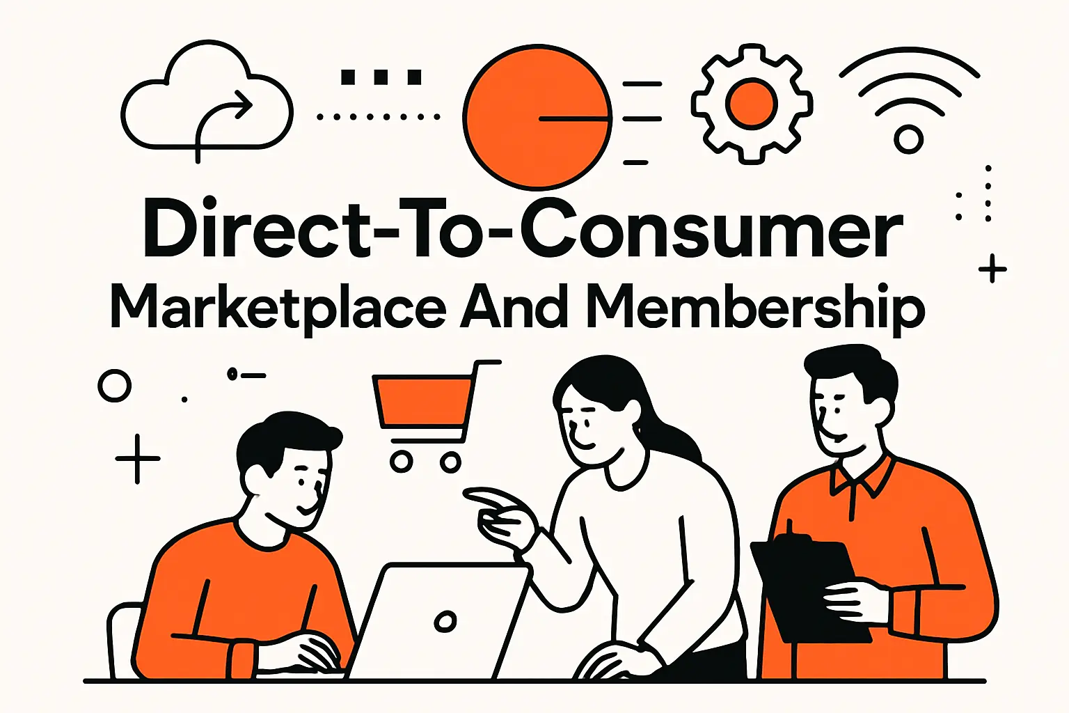 Direct-To-Consumer Marketplace And Membership
