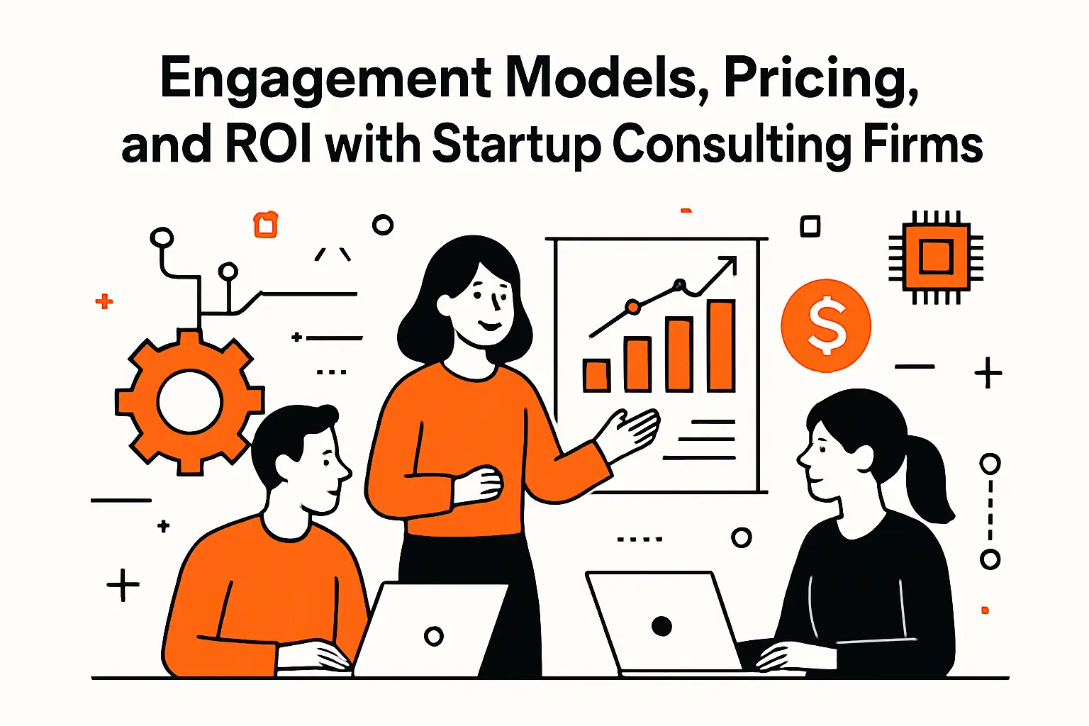 Engagement Models, Pricing, and ROI with Startup Consulting Firms