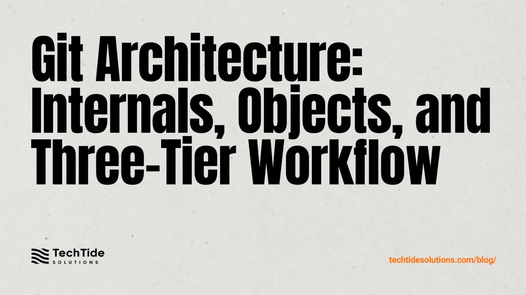 Git Architecture: Internals, Objects, and the Three‑Tier Workflow