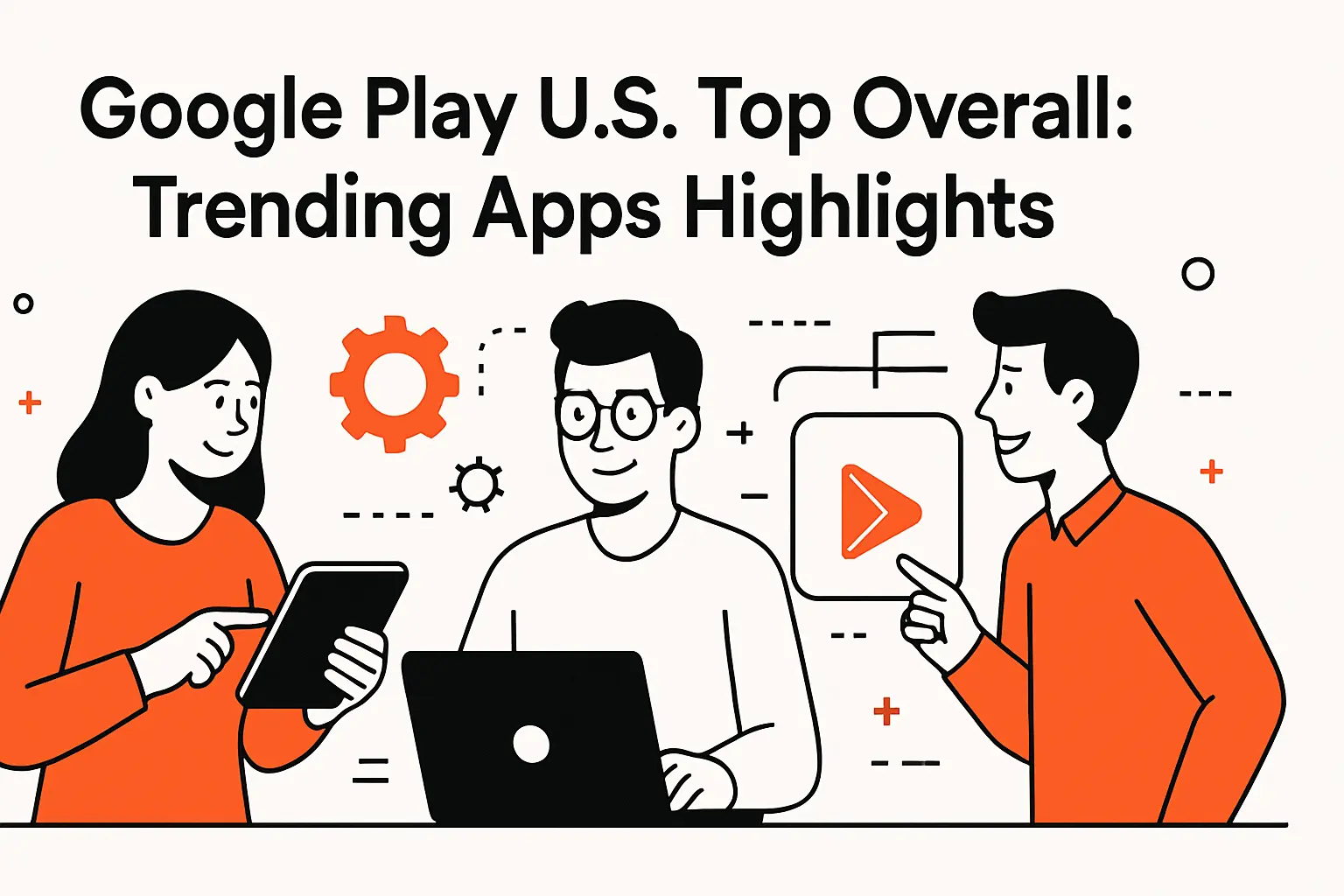 Google Play U.S. Top Overall: Trending Apps Highlights