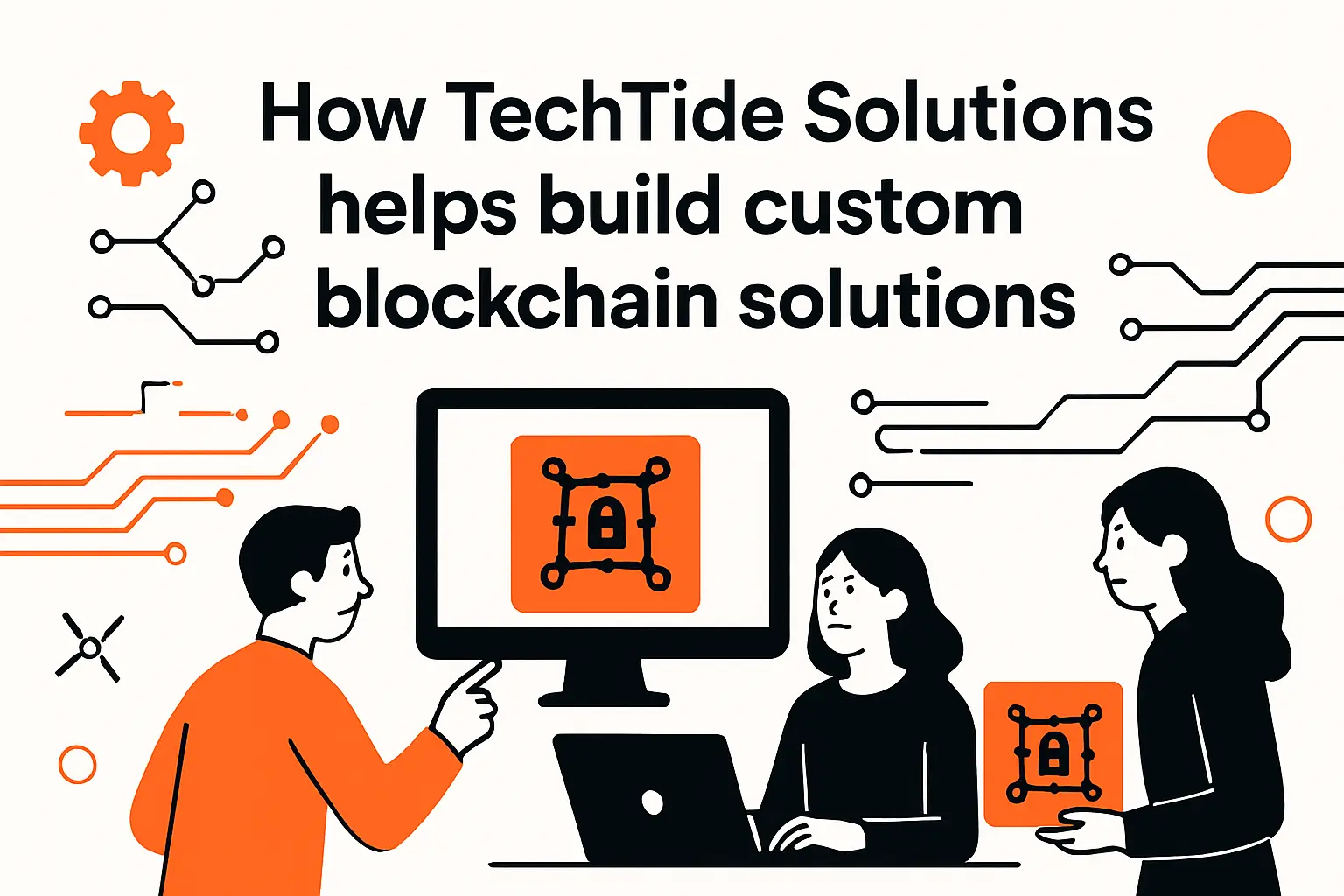 How TechTide Solutions helps build custom blockchain solutions