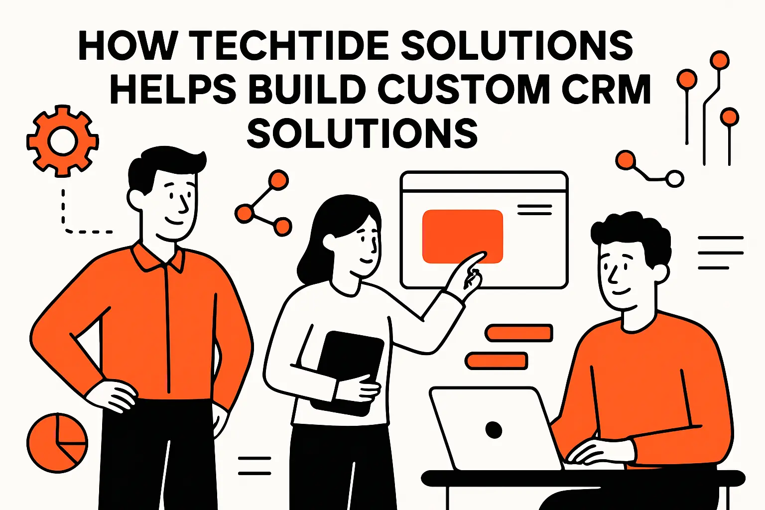How TechTide Solutions helps build custom CRM solutions