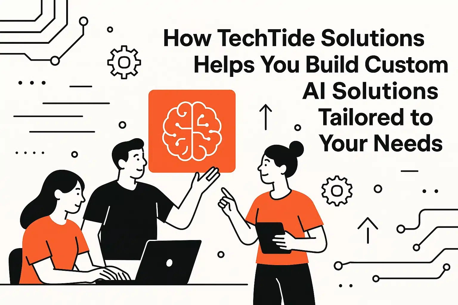 How TechTide Solutions Helps You Build Custom AI Solutions Tailored to Your Needs