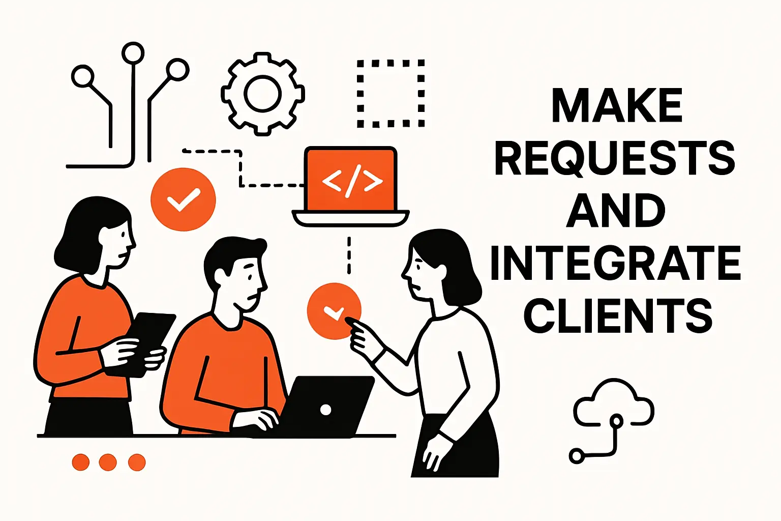 Make requests and integrate clients