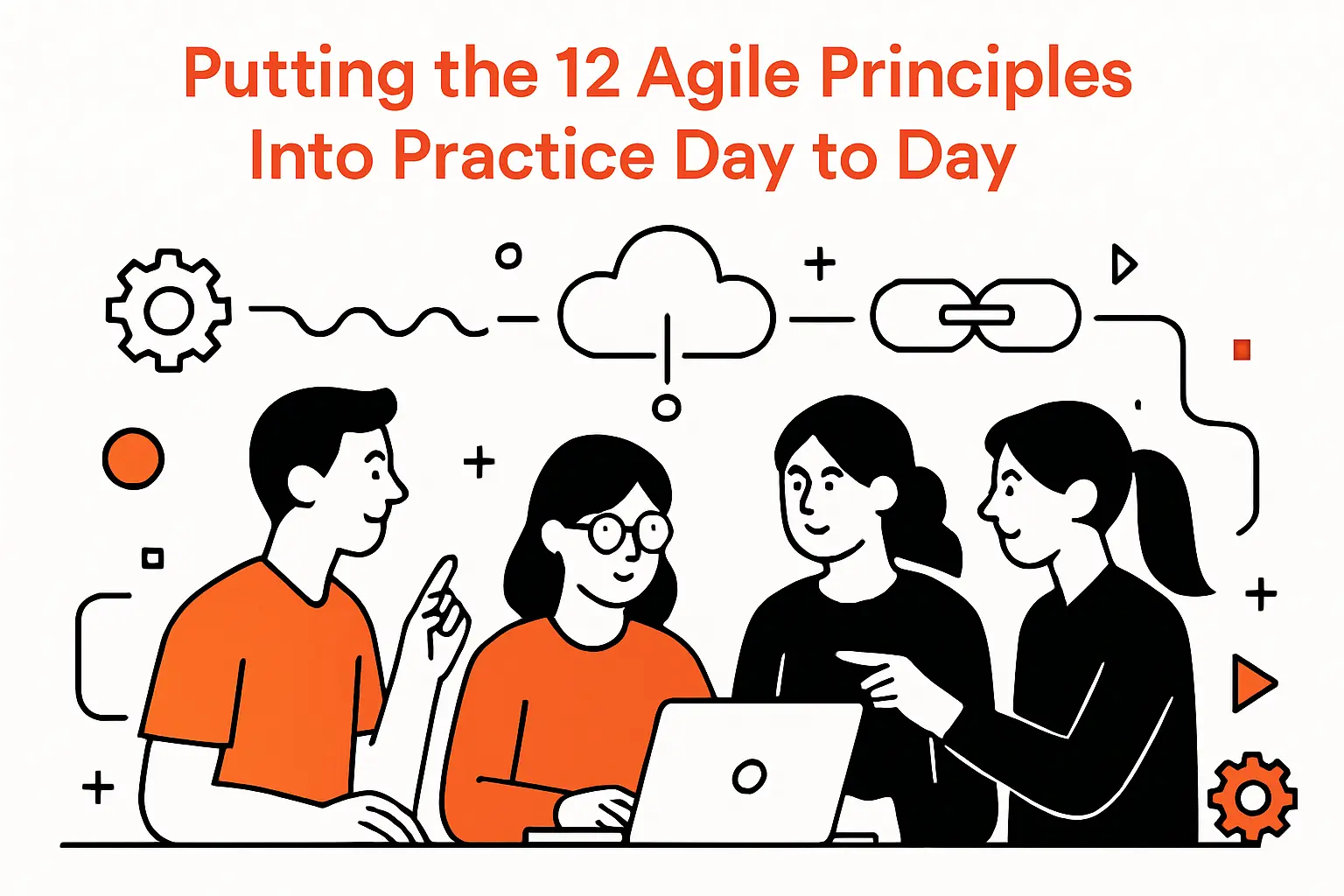 Putting the 12 Agile Principles Into Practice Day to Day