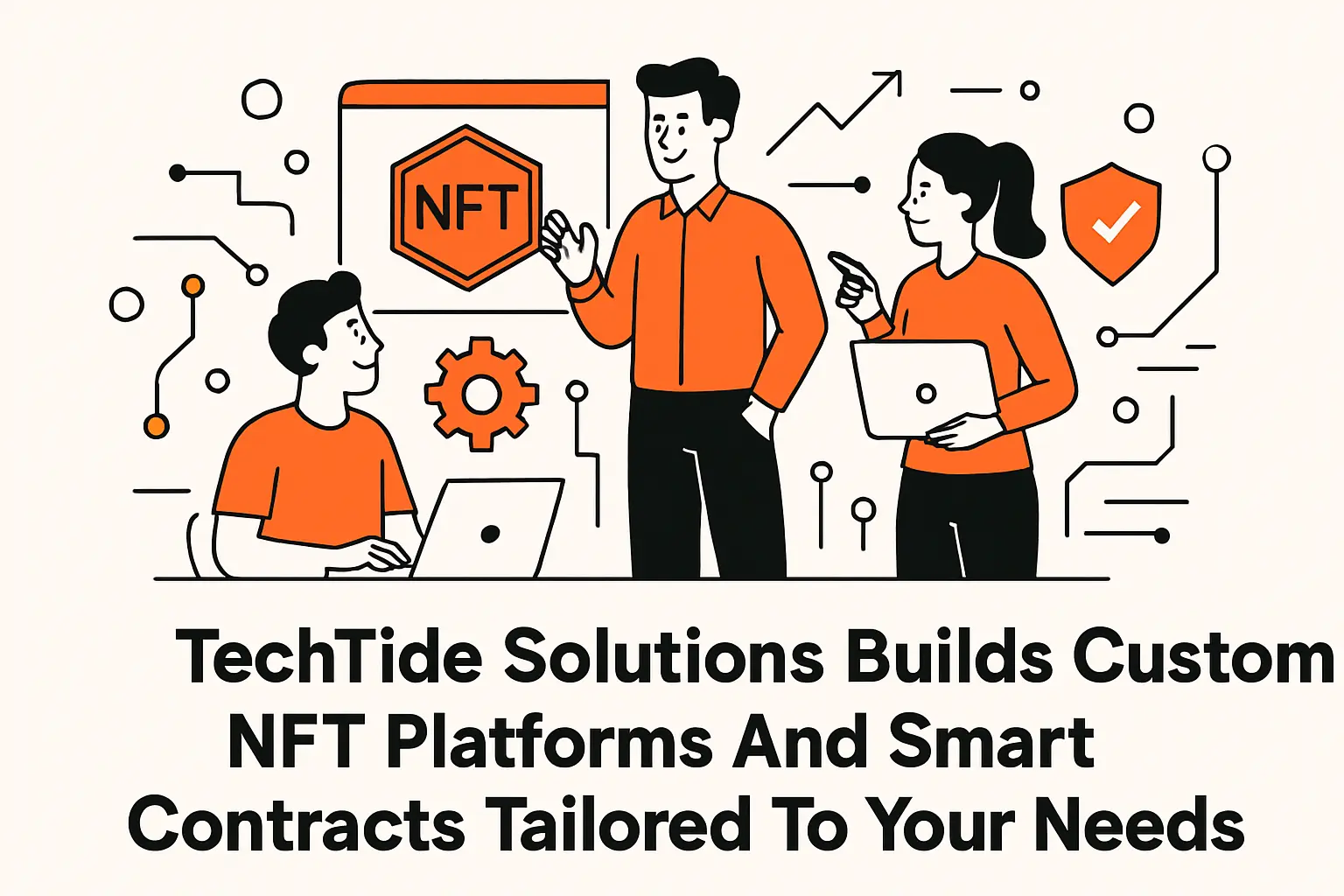 TechTide Solutions Builds Custom NFT Platforms And Smart Contracts Tailored To Your Needs