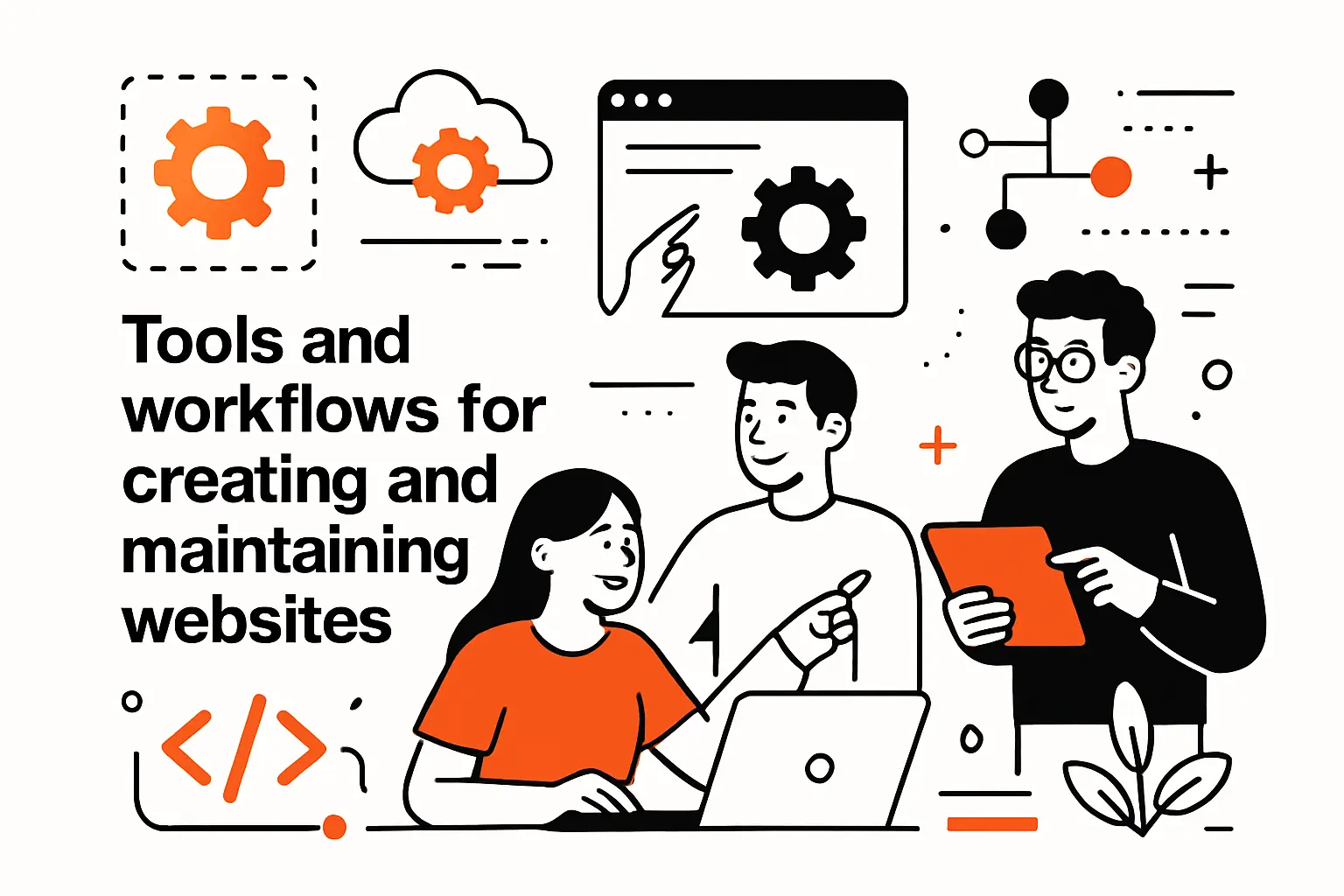 Tools and workflows for creating and maintaining websites