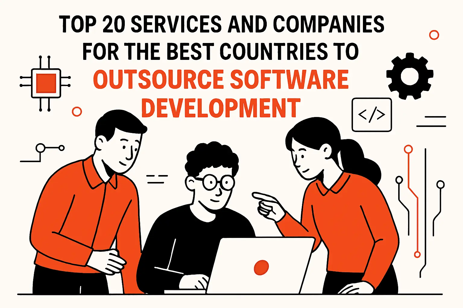 Top 20 Services And Companies For The Best Countries To Outsource Software Development