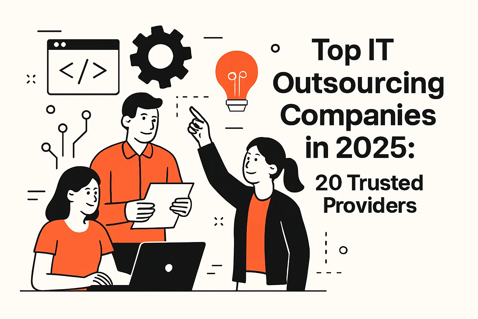 Top IT Outsourcing Companies in 2025: 20 Trusted Providers