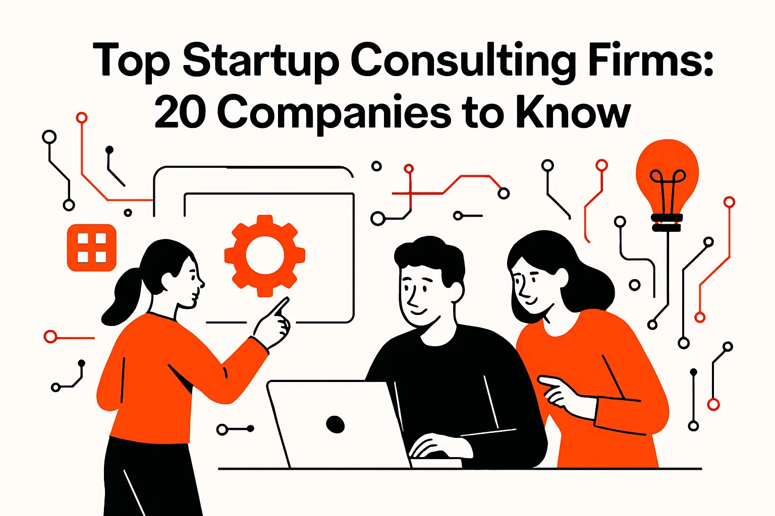 Top Startup Consulting Firms: 20 Companies to Know