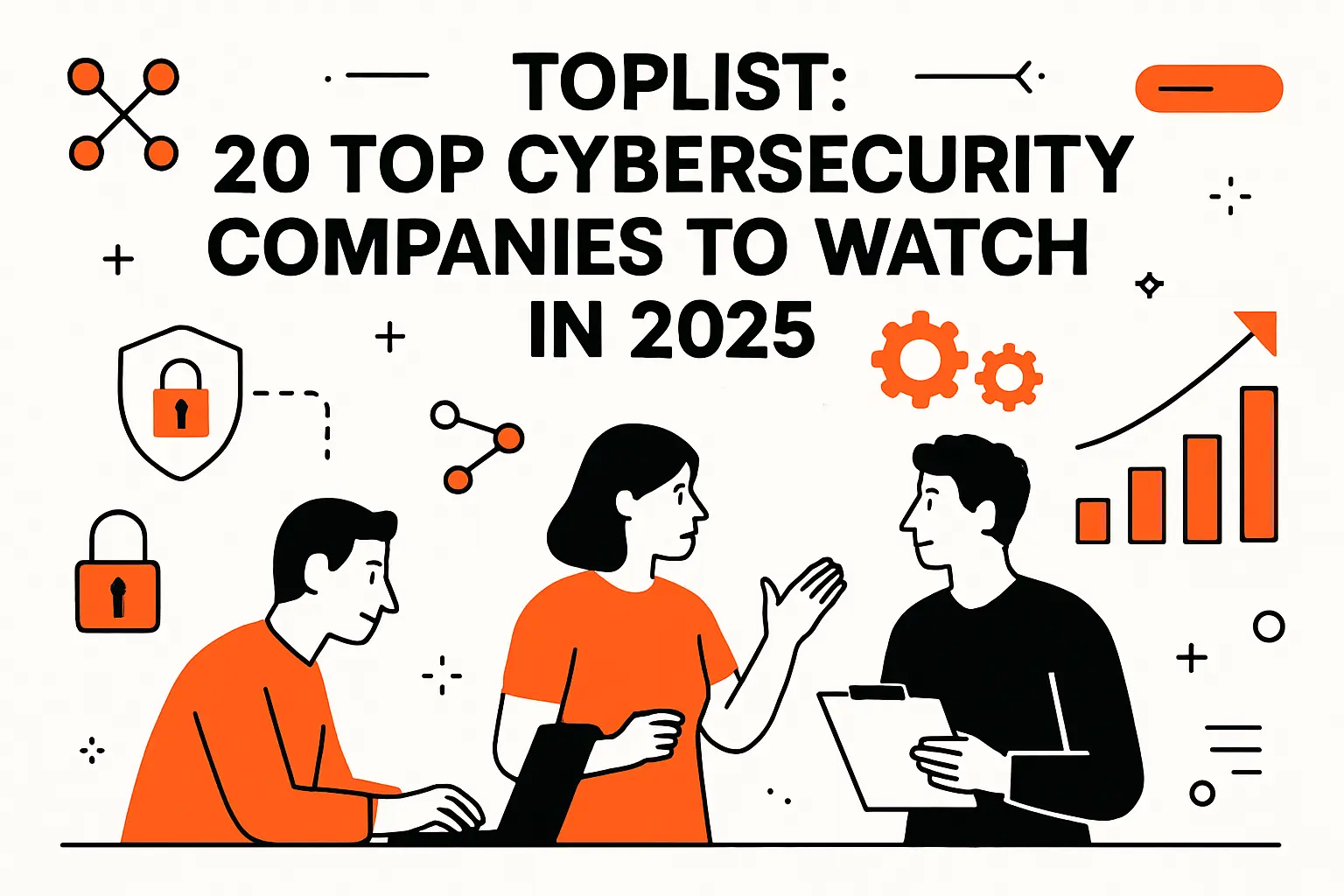 Toplist: 20 top cybersecurity companies to watch in 2025