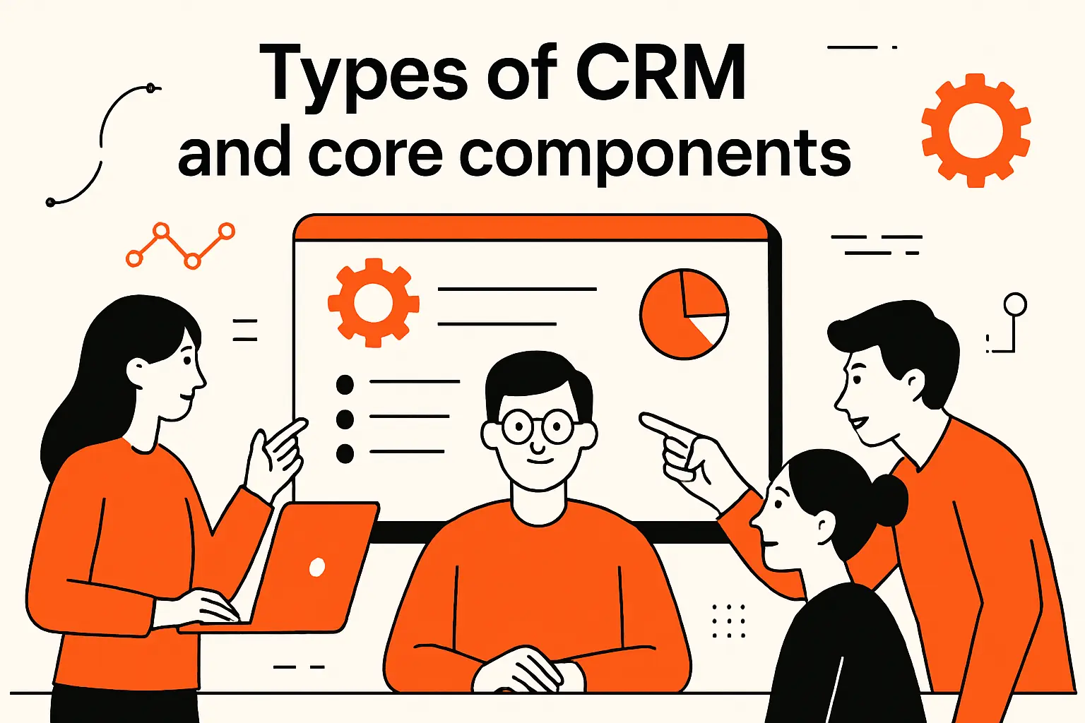 Types of CRM and core components