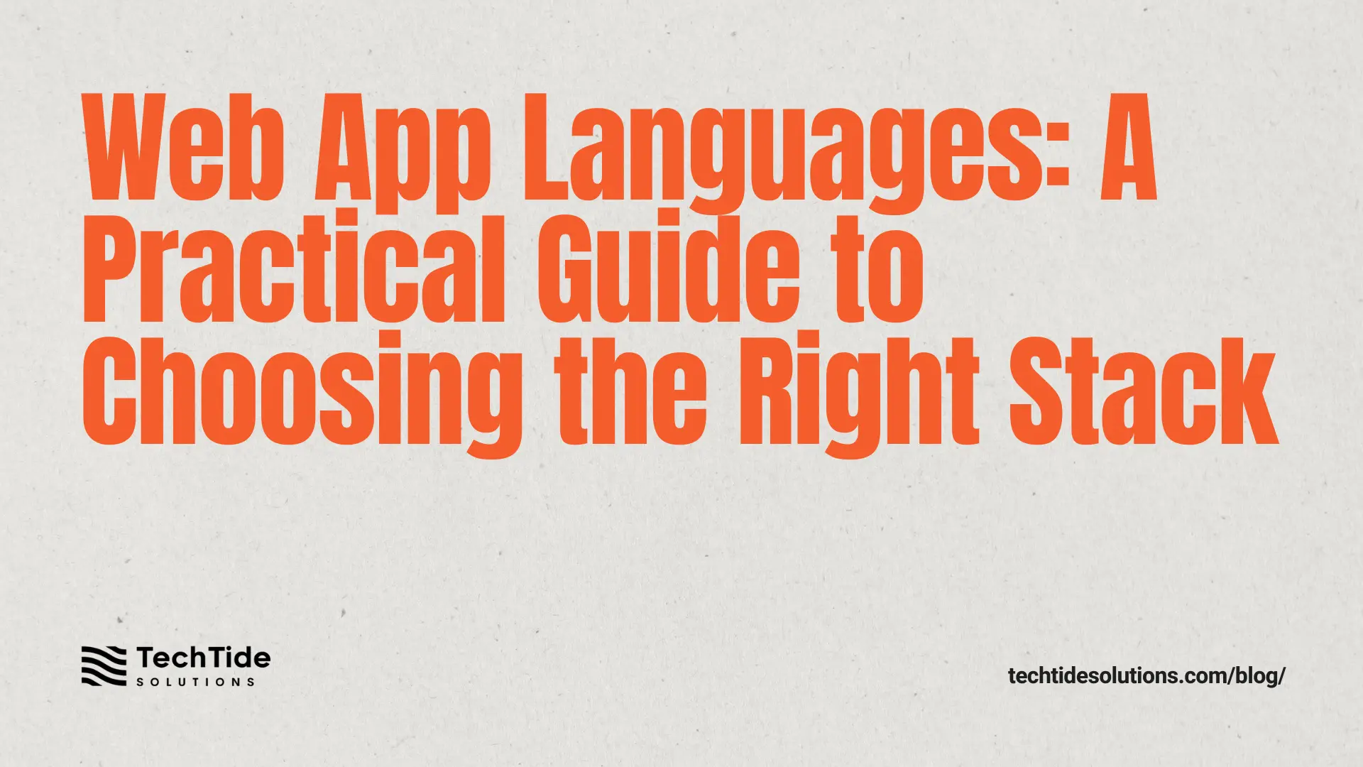 Web App Languages: A Practical Guide to Choosing the Right Stack