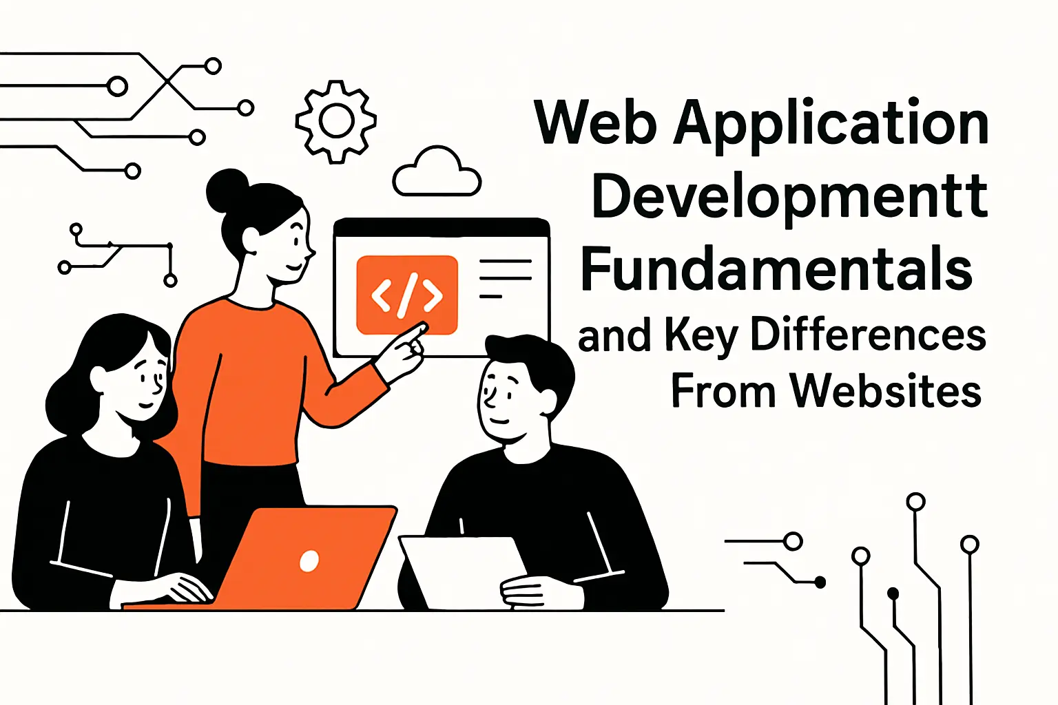 Web Application Development Fundamentals and Key Differences From Websites
