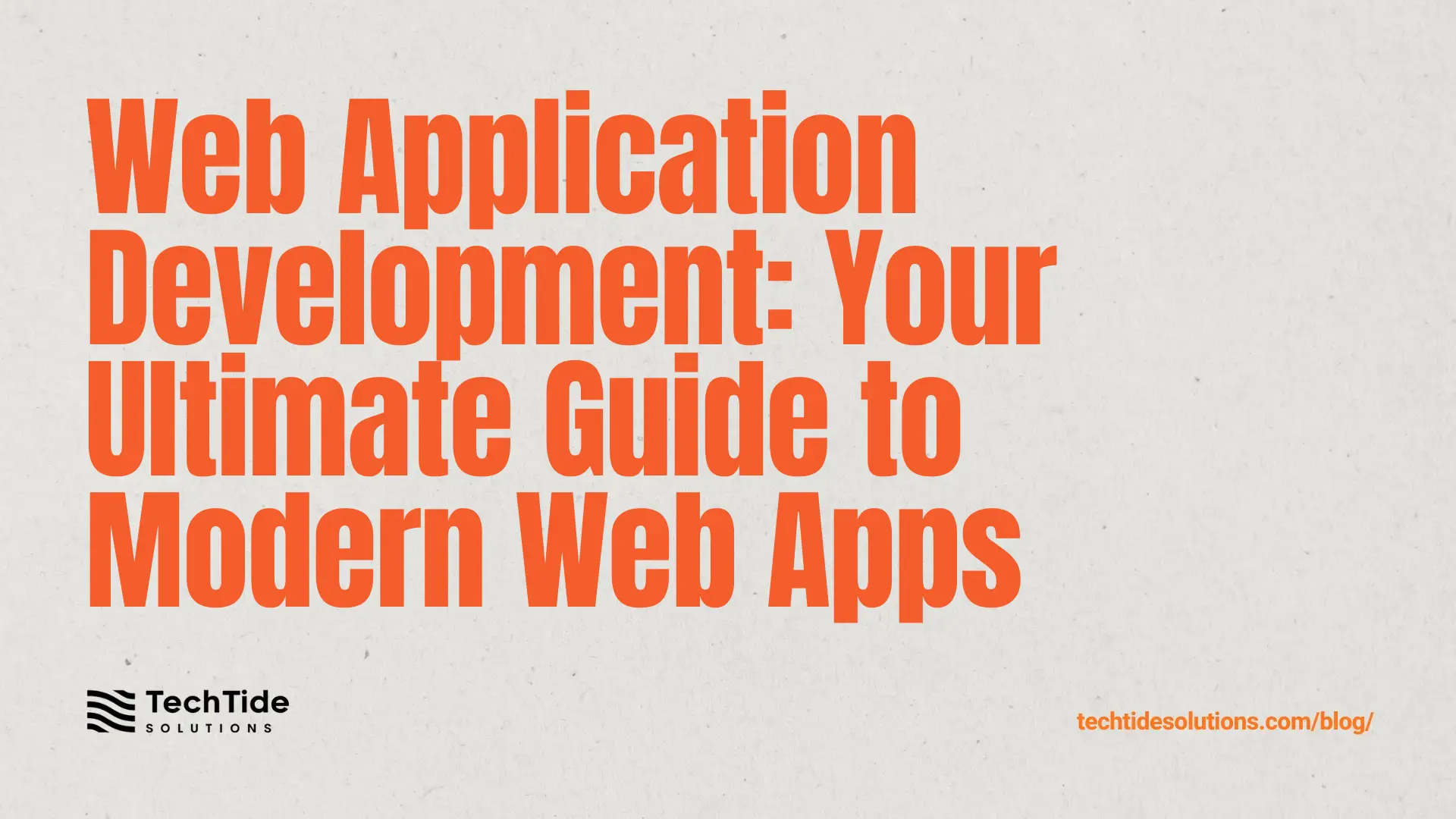 Web Application Development: A Complete Guide to Building Modern Web Apps