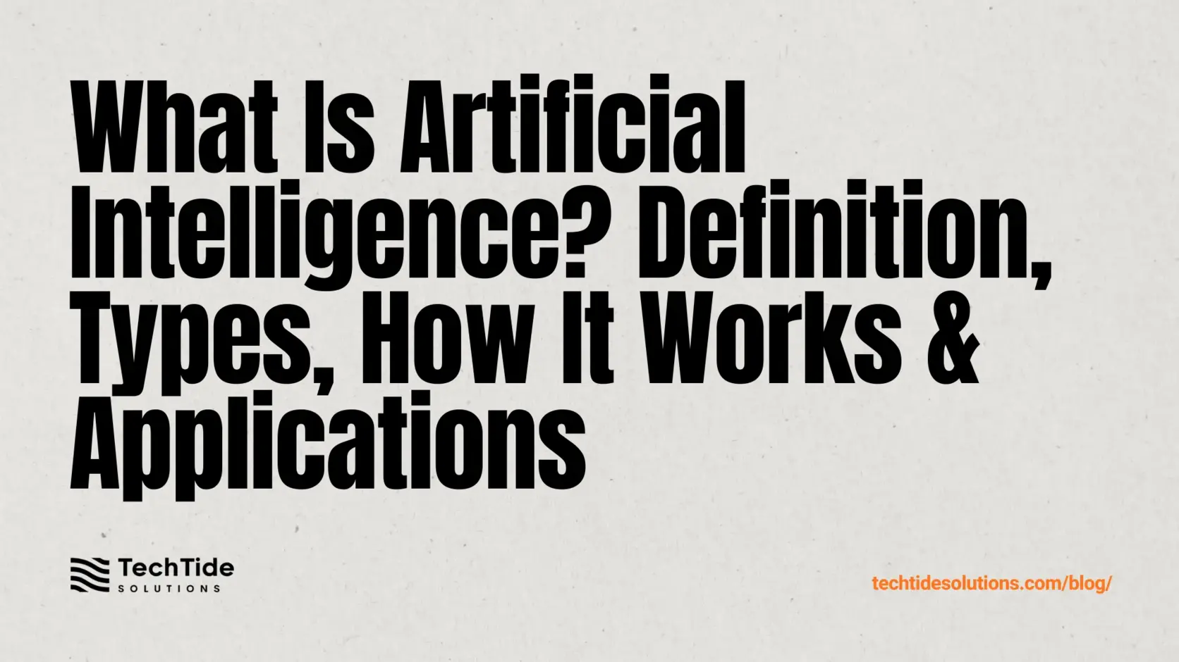 What Is Artificial Intelligence: Definition, Types, How It Works, and Applications