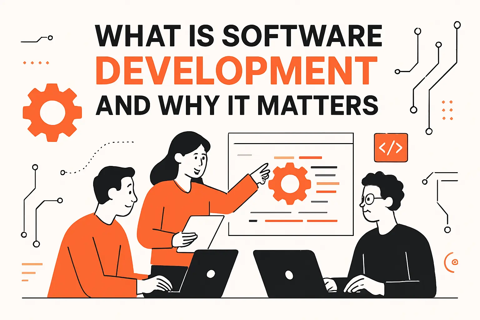 What is software development and why it matters
