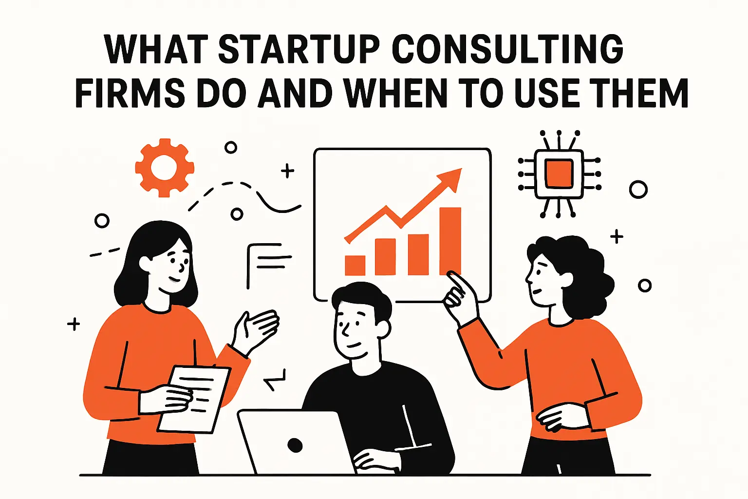 What Startup Consulting Firms Do and When to Use Them