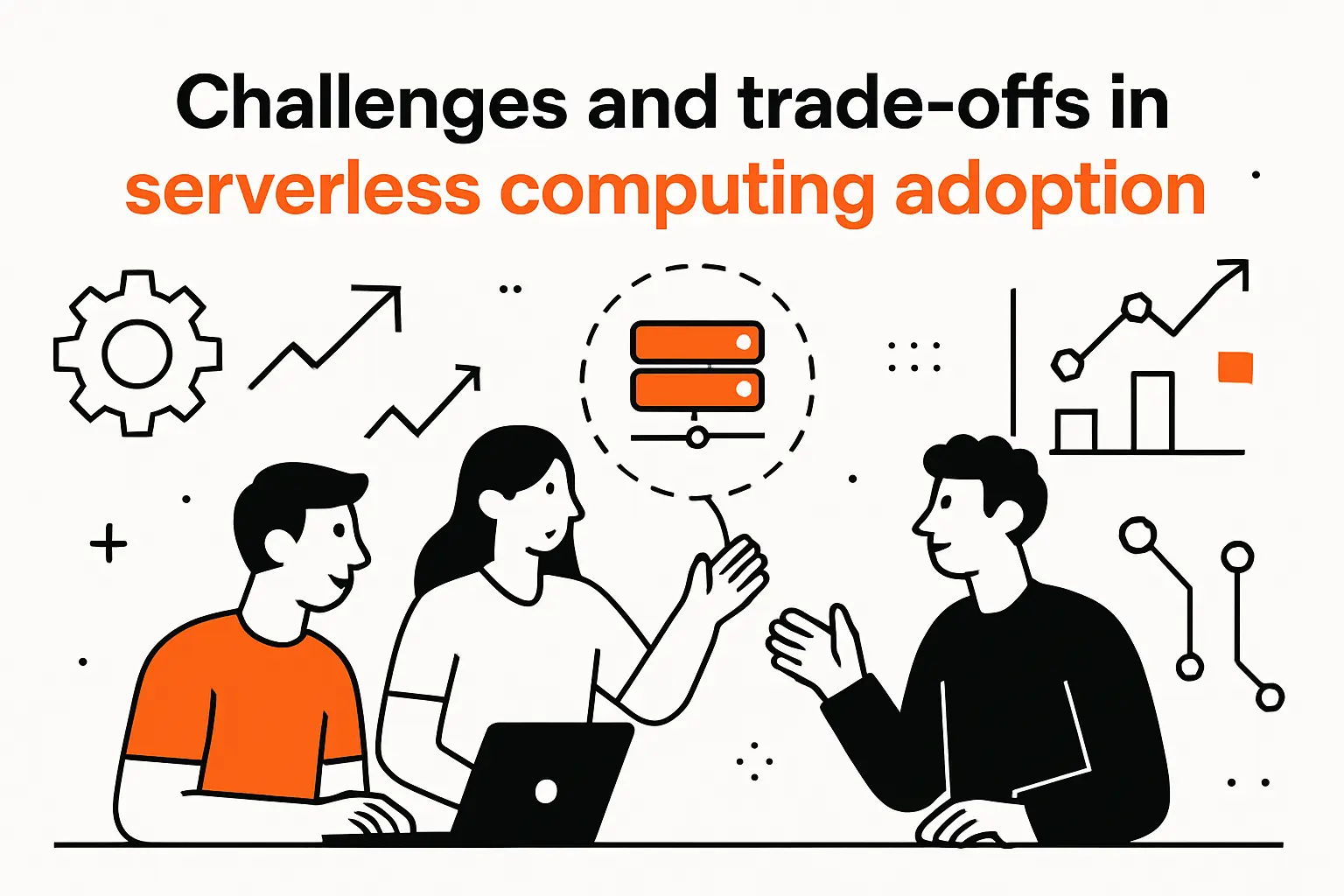 Challenges and trade-offs in serverless computing adoption