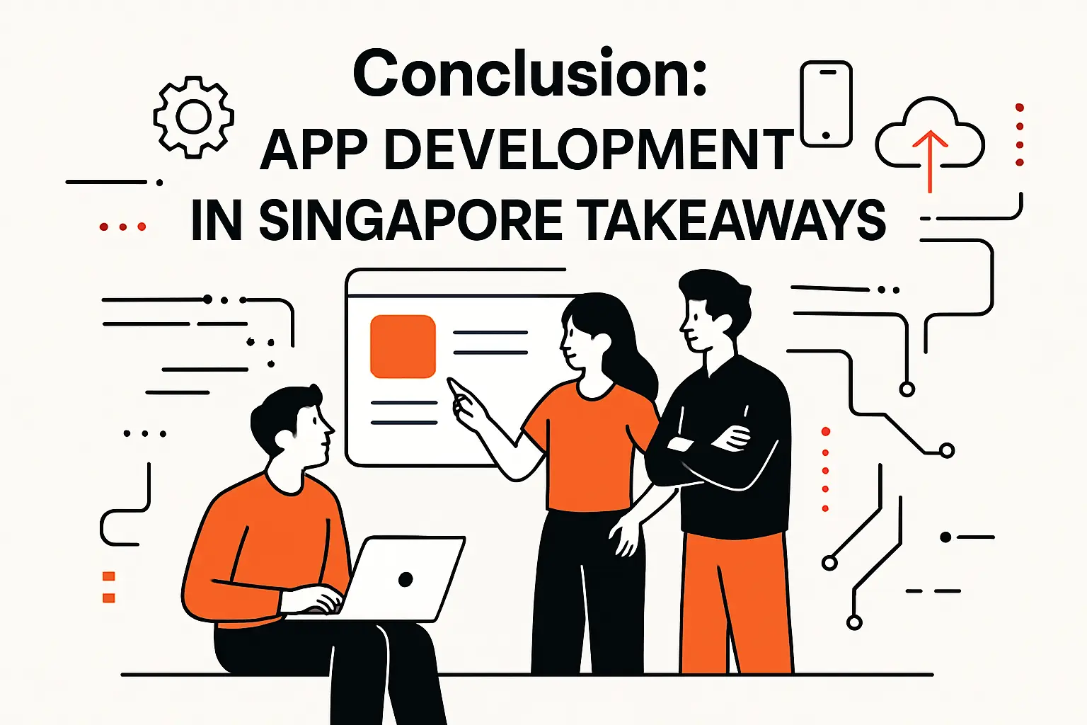 Conclusion: app development in singapore takeaways