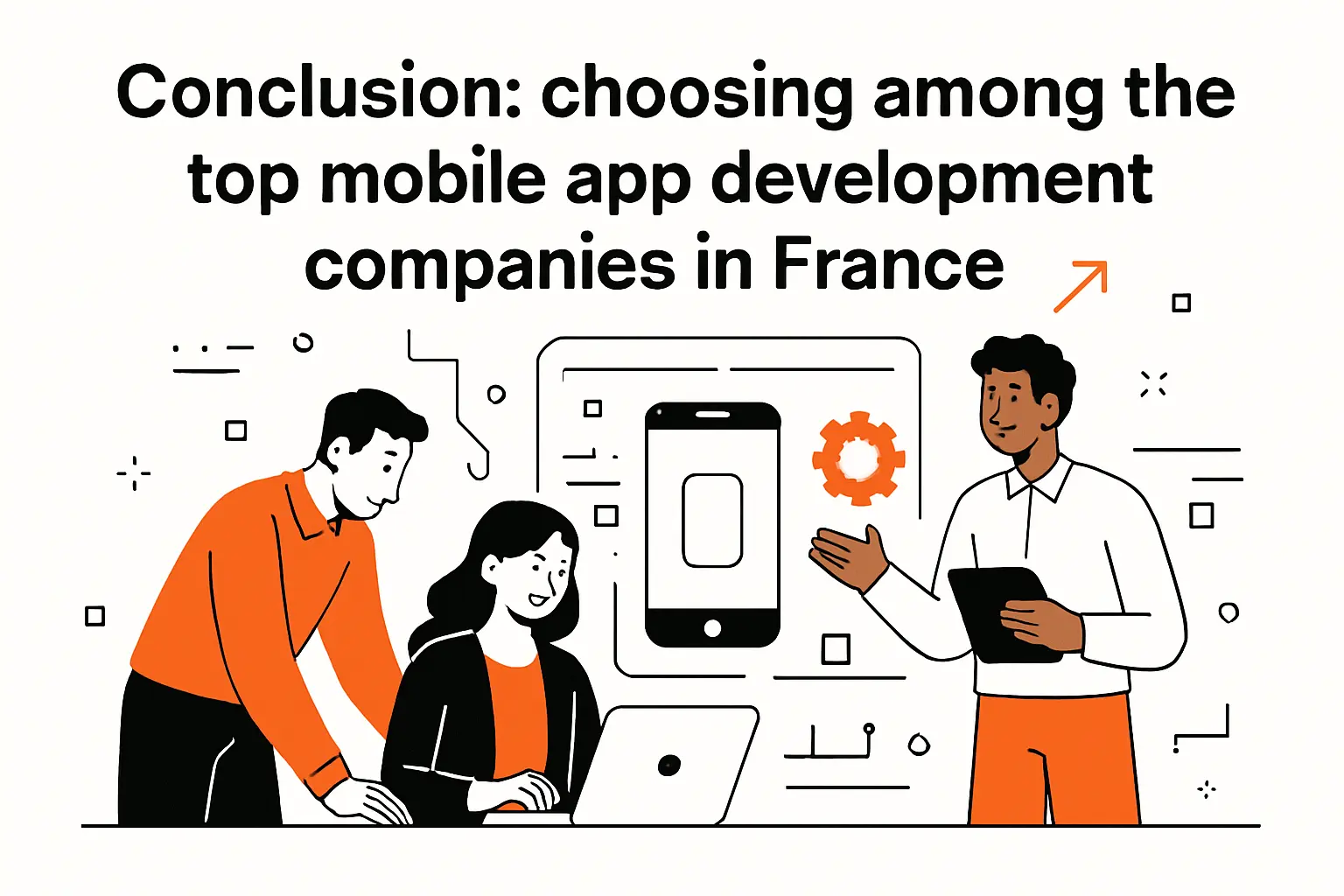 Conclusion: choosing among the top mobile app development companies in france