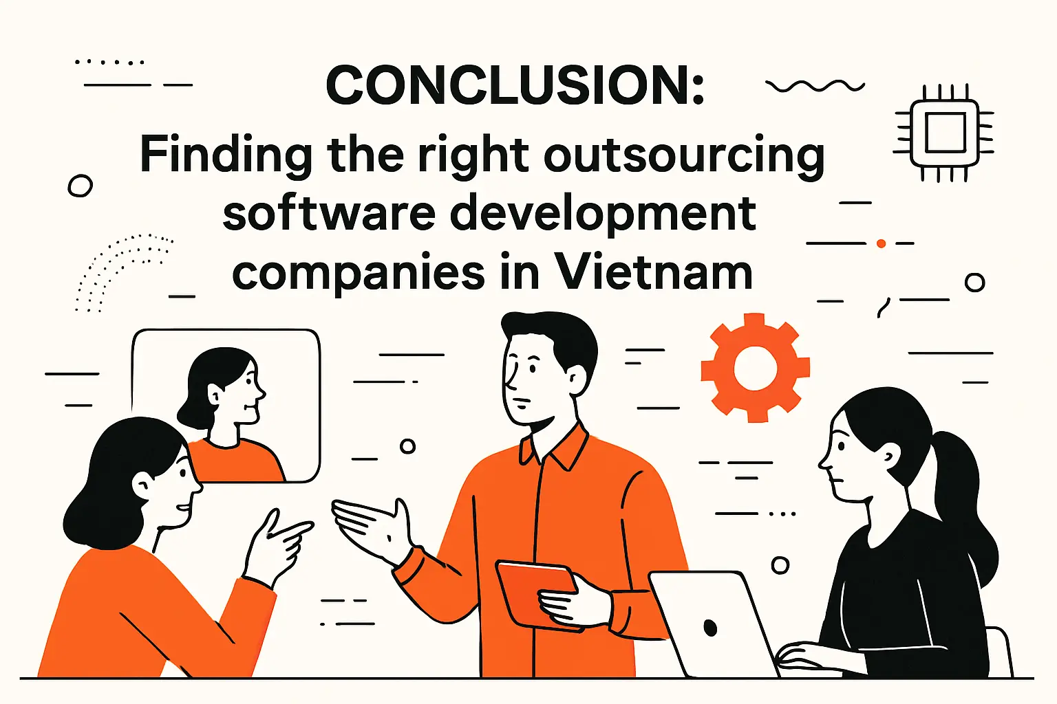 Conclusion: finding the right outsourcing software development companies in vietnam