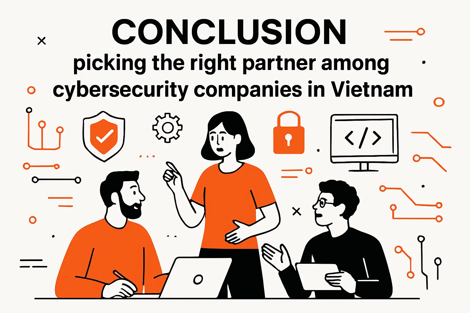 Conclusion: picking the right partner among cybersecurity companies in vietnam