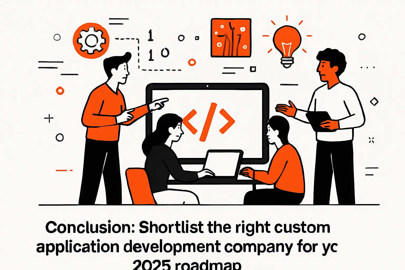 Conclusion: Shortlist the right custom application development company for your 2025 roadmap