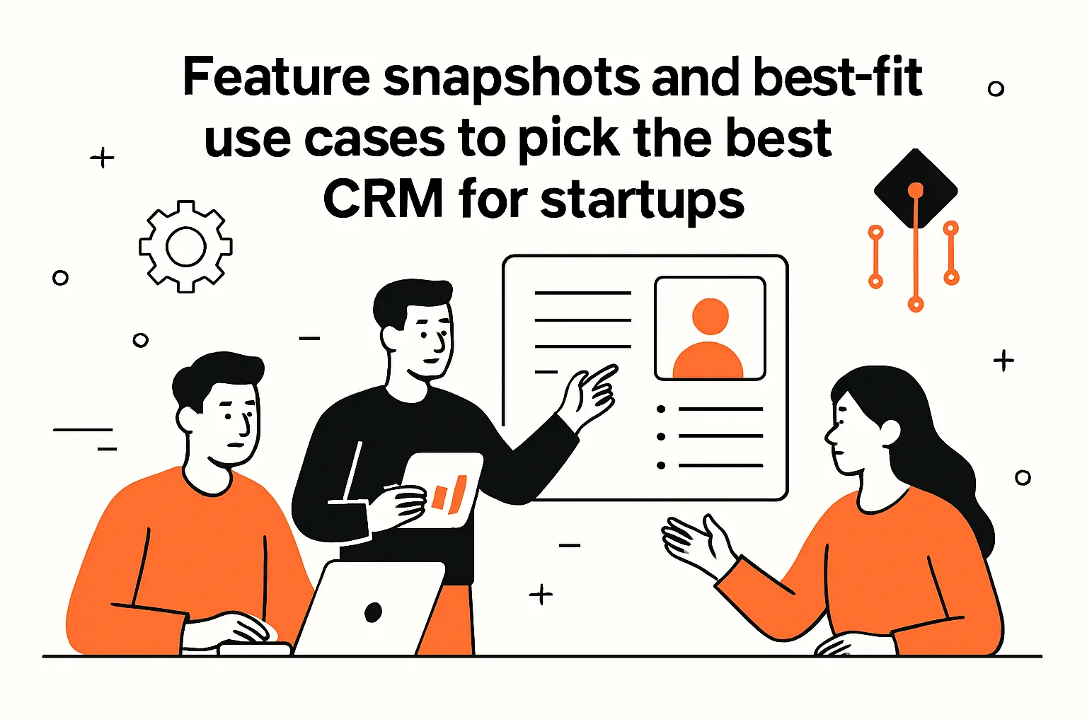 Feature snapshots and best‑fit use cases to pick the best crm for startups