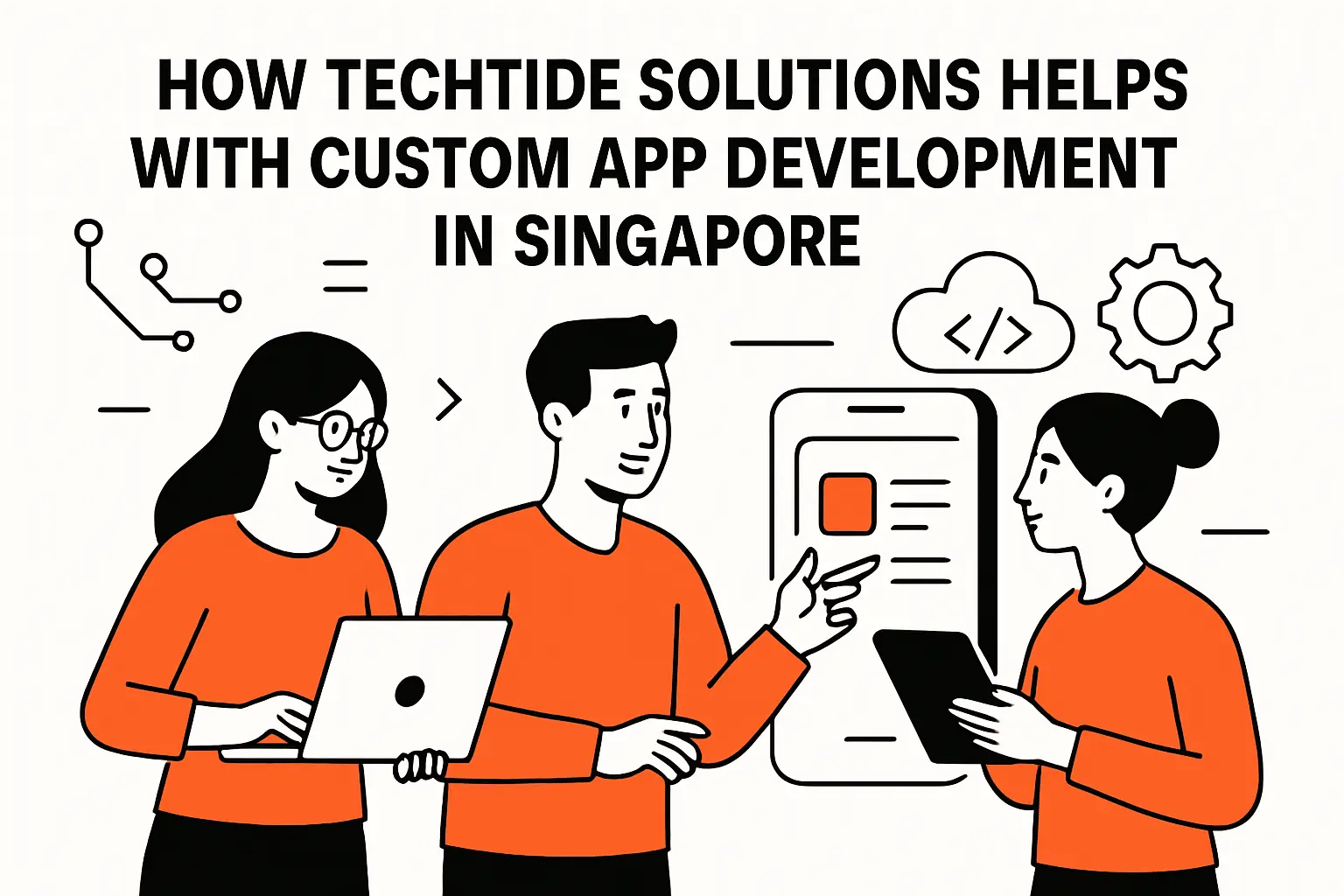 How TechTide Solutions helps with custom app development in singapore