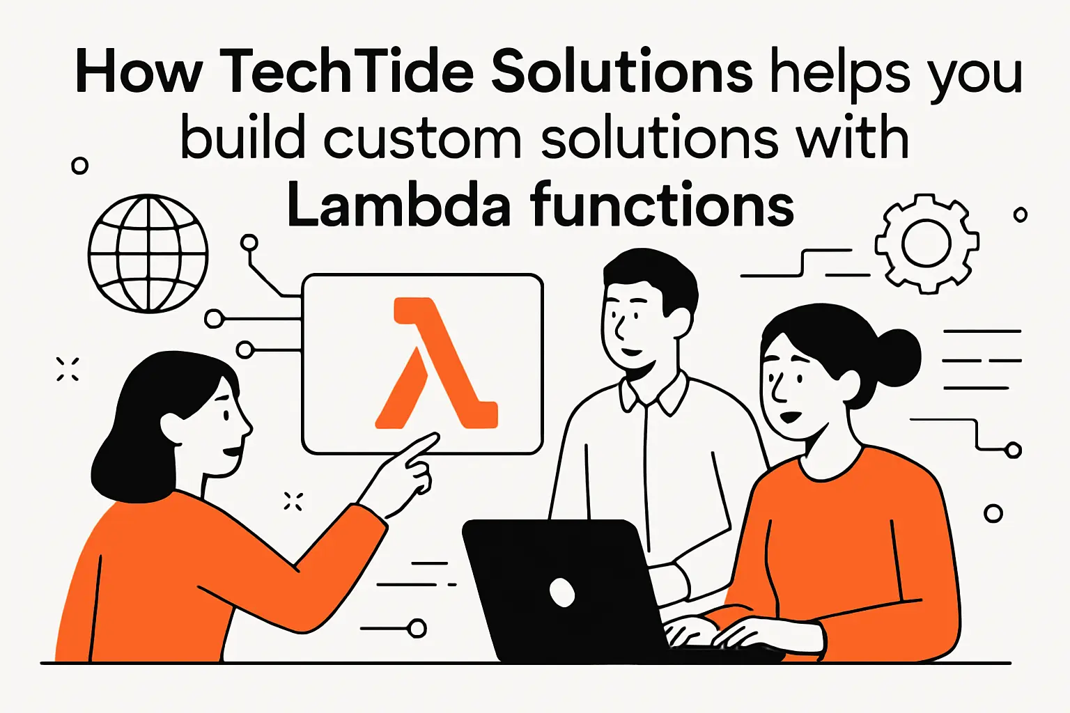 How TechTide Solutions helps you build custom solutions with Lambda functions