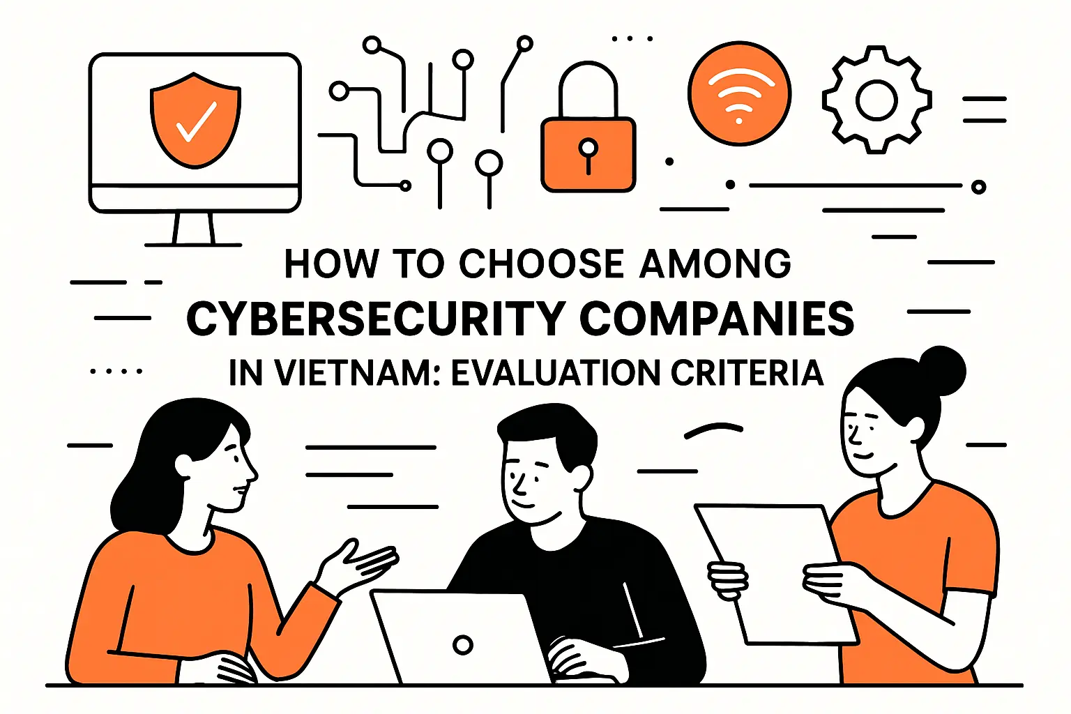 How to choose among cybersecurity companies in vietnam: evaluation criteria