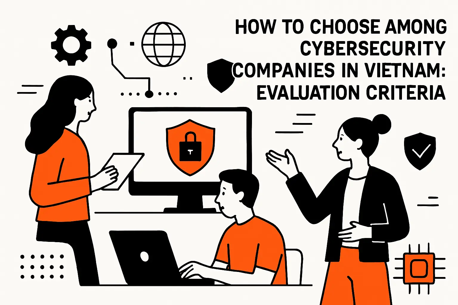 How to choose among cybersecurity companies in vietnam: evaluation criteria