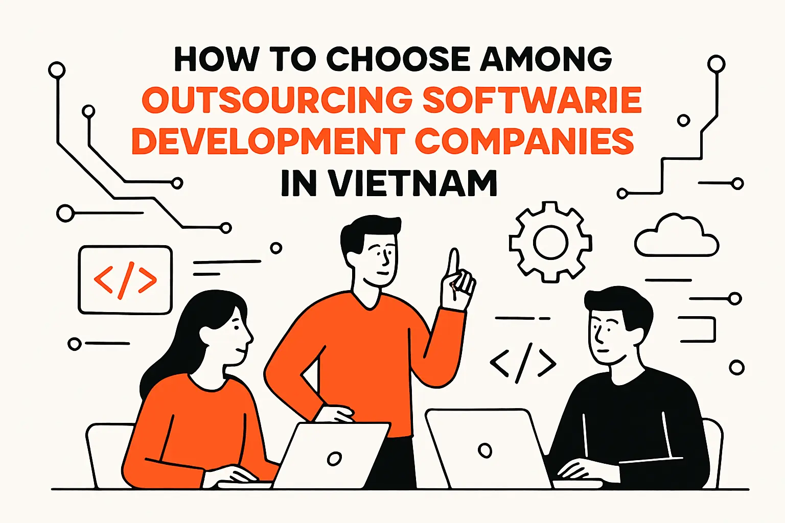 How to choose among outsourcing software development companies in vietnam