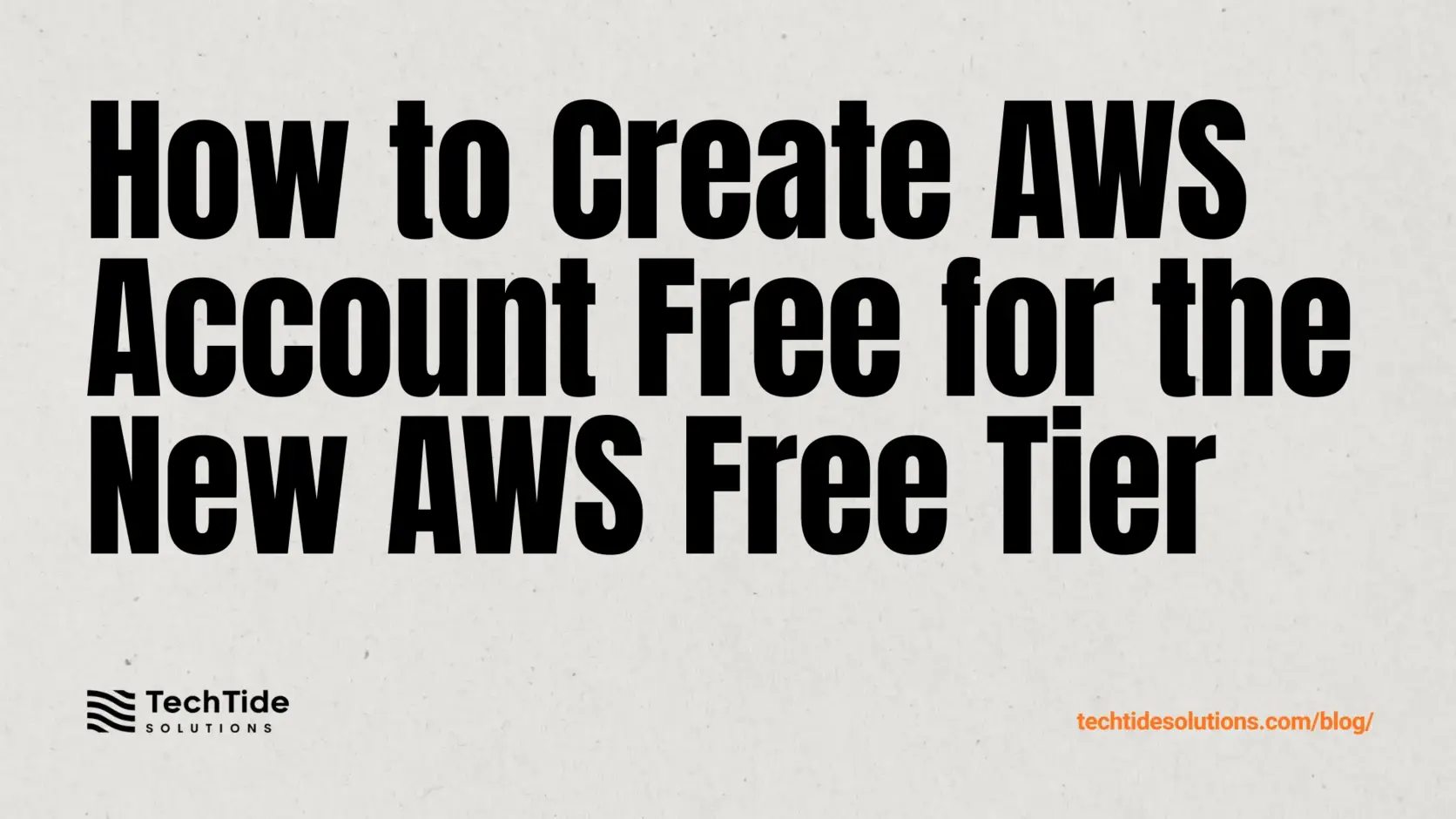 How to Create AWS Account Free for the New AWS Free Tier