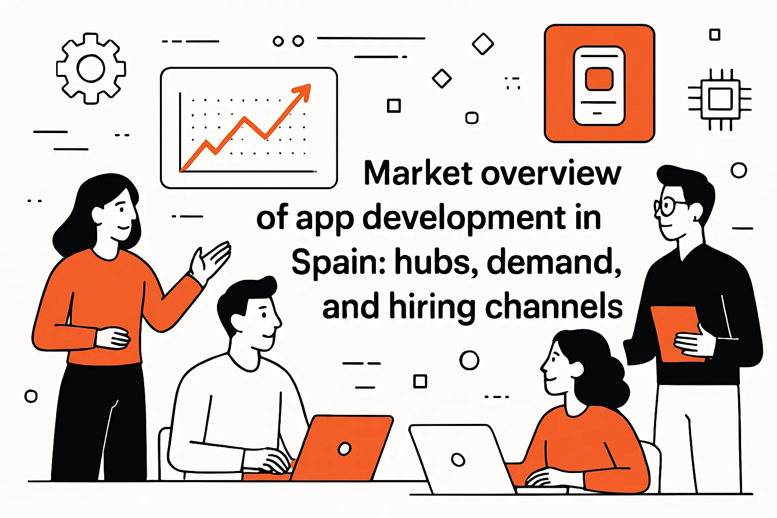 Market overview of app development in spain: hubs, demand, and hiring channels