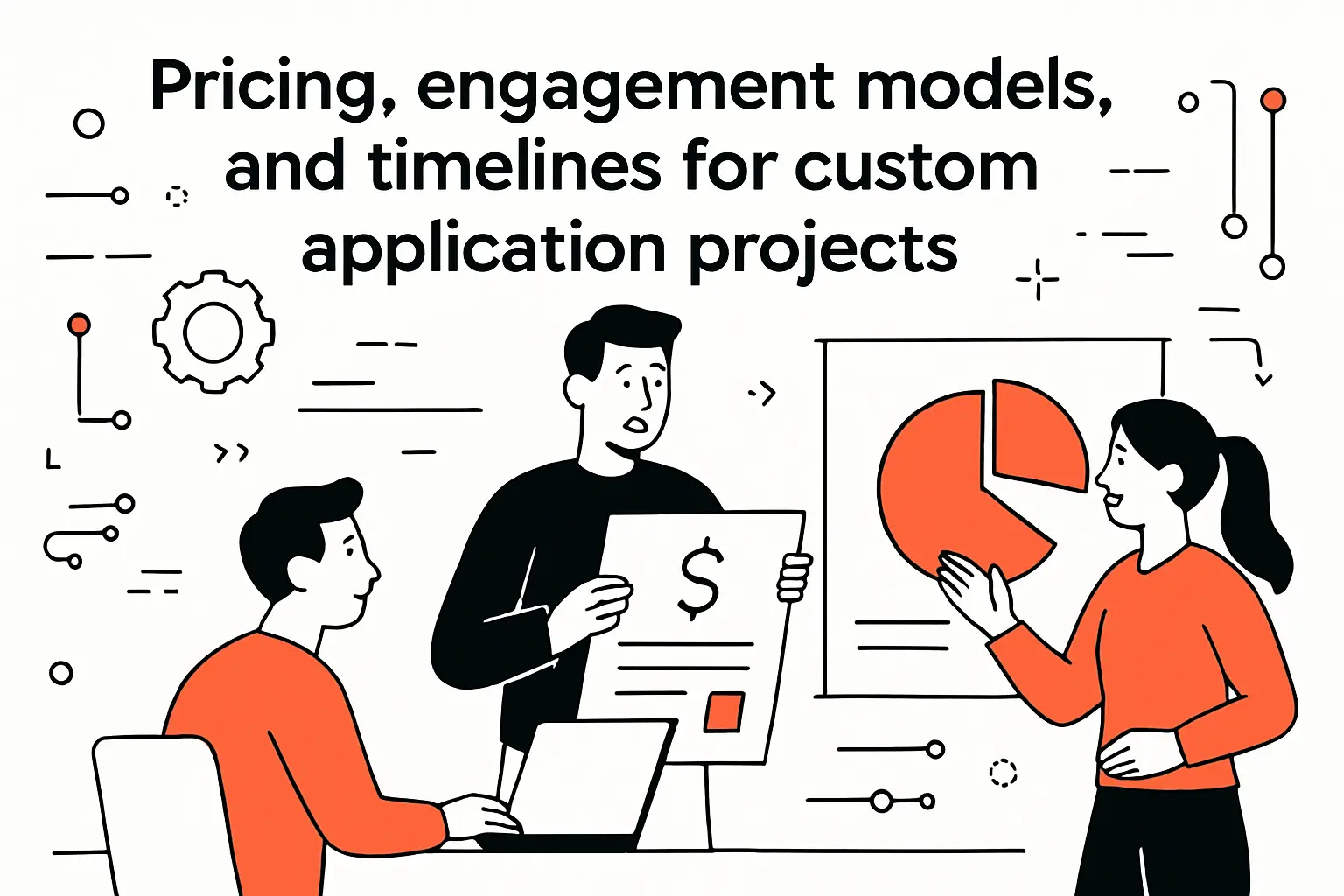 Pricing, engagement models, and timelines for custom application projects