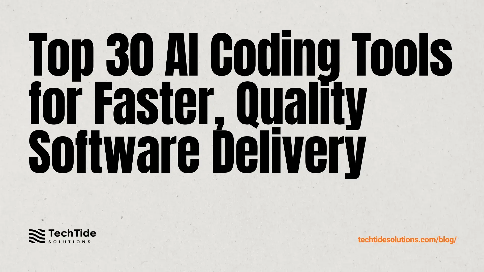 Top 30 AI Assisted Coding Tools for Faster, Higher-Quality Software Delivery