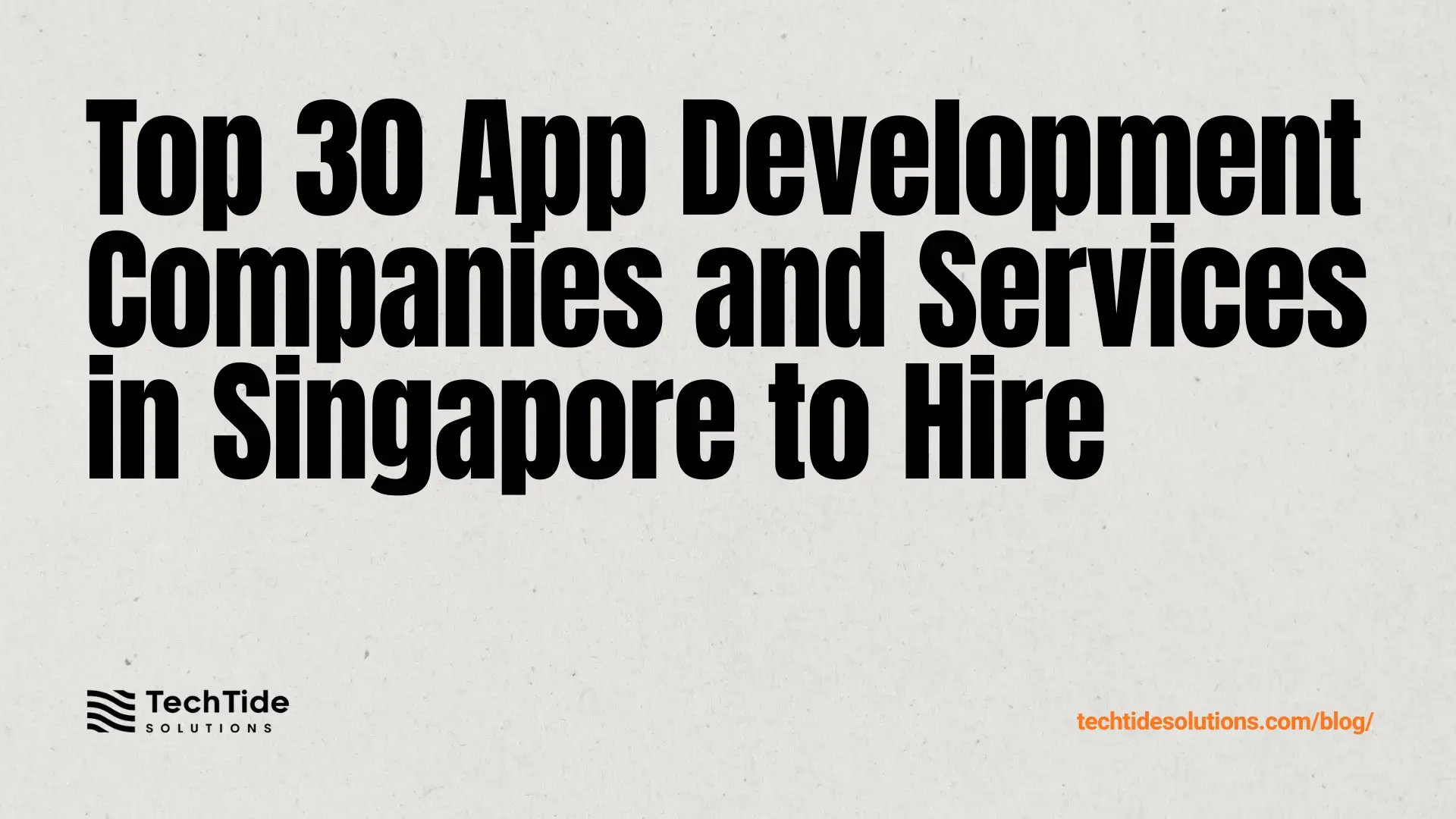 Top 30 App Development in Singapore Companies and Services to Hire in 2025