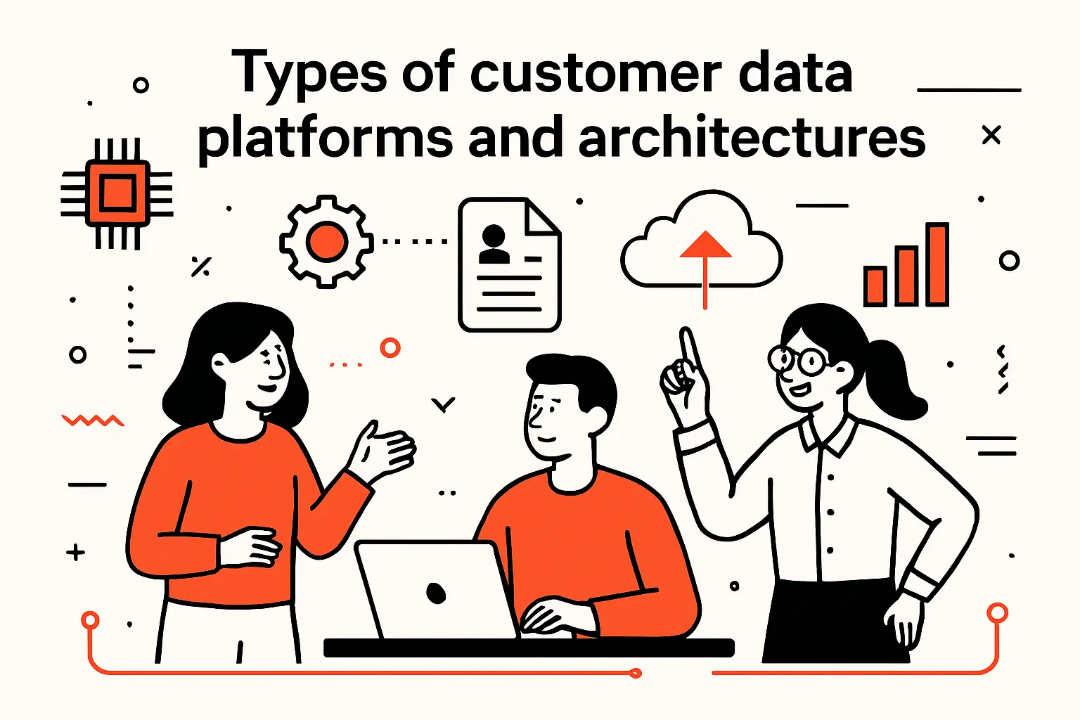 Types of customer data platforms and architectures