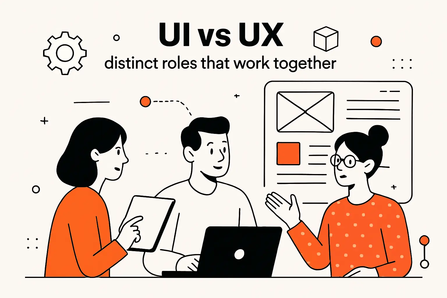 UI vs UX: distinct roles that work together