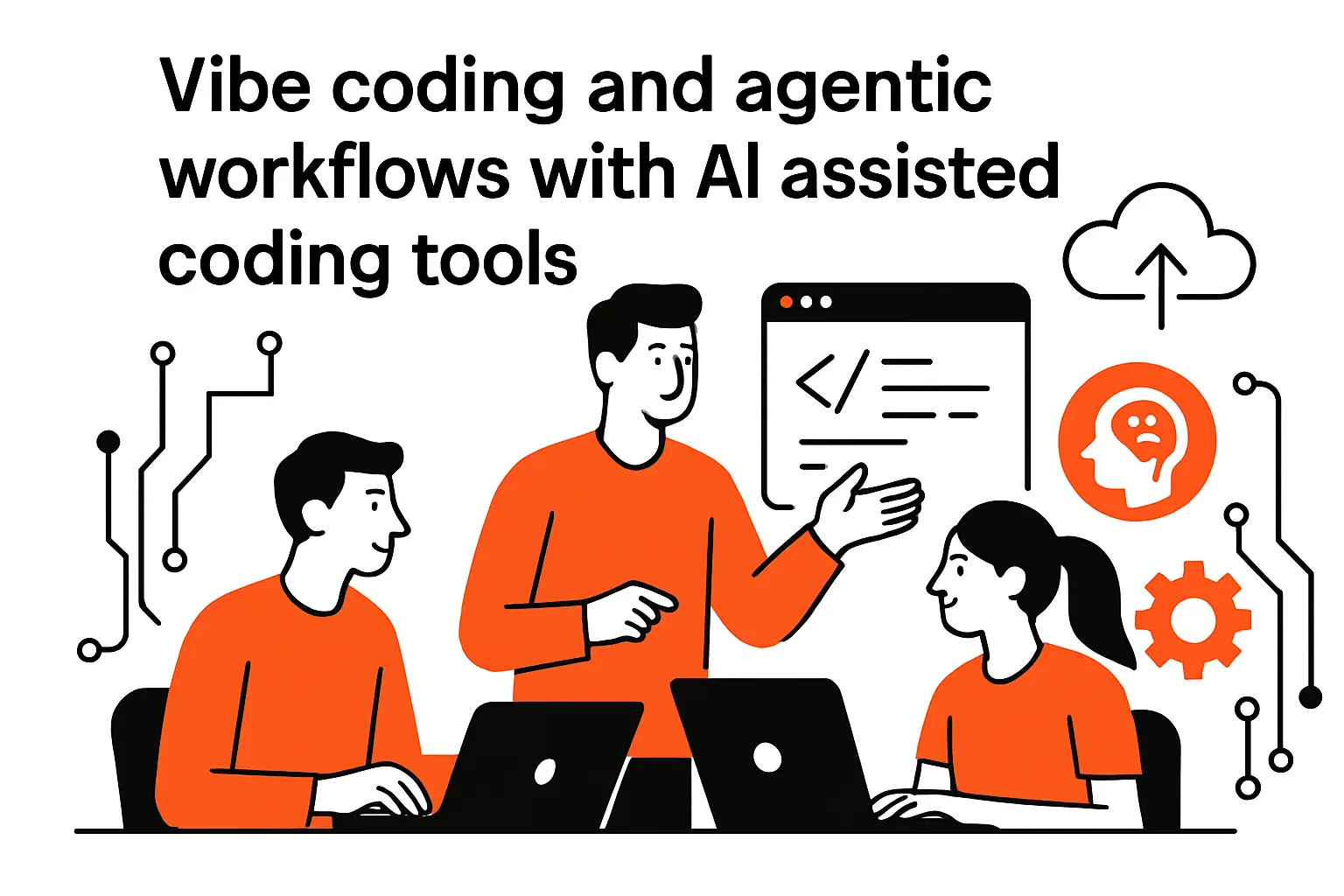 Vibe coding and agentic workflows with ai assisted coding tools