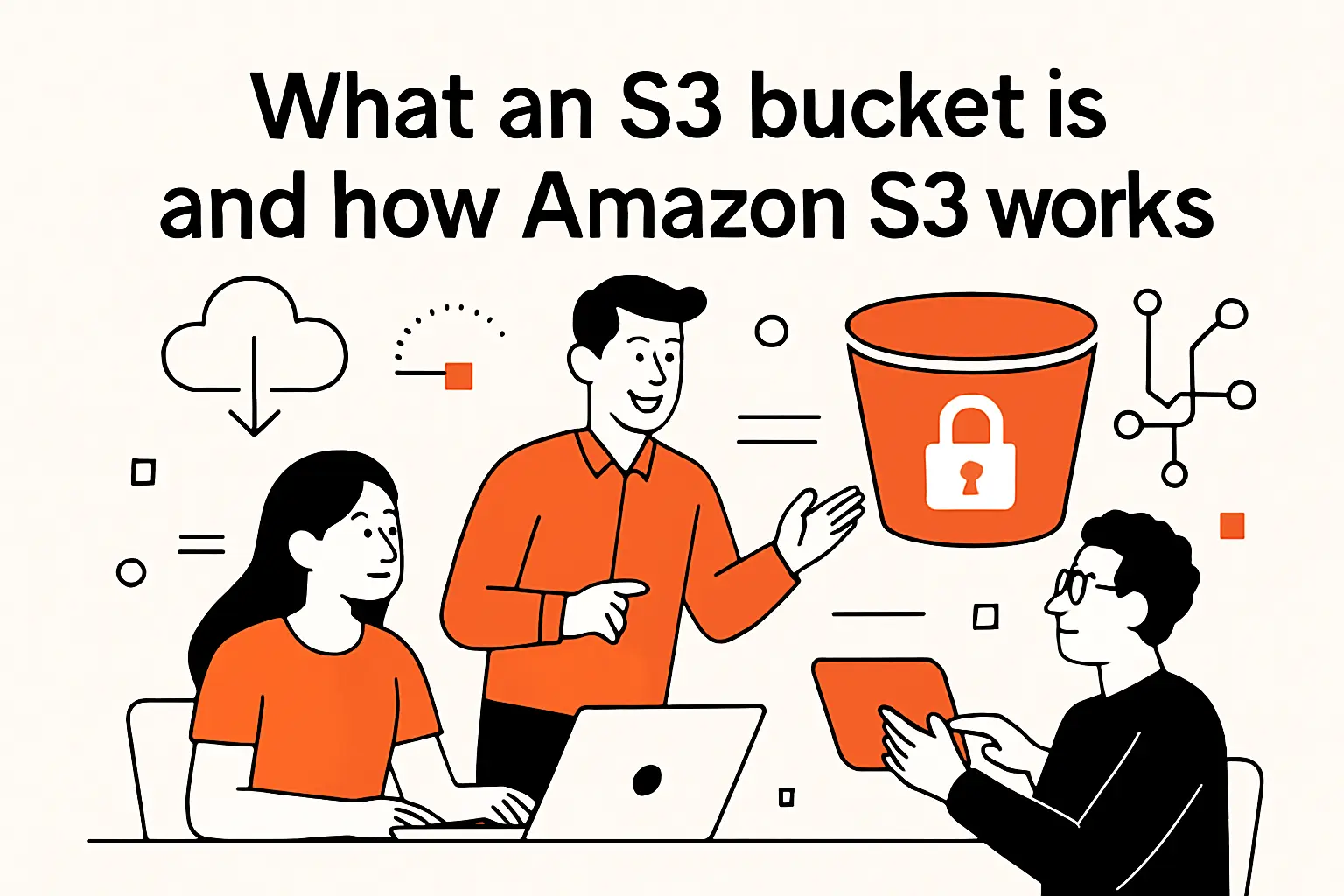 What an S3 bucket is and how Amazon S3 works
