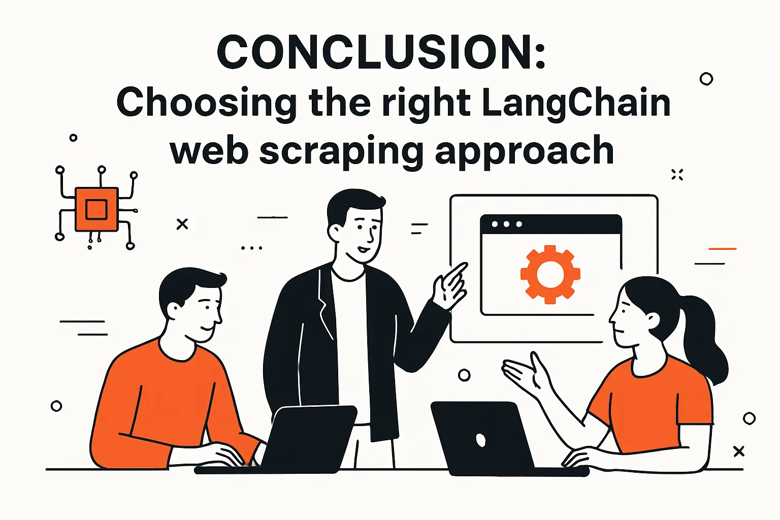 Conclusion: Choosing the right LangChain web scraping approach